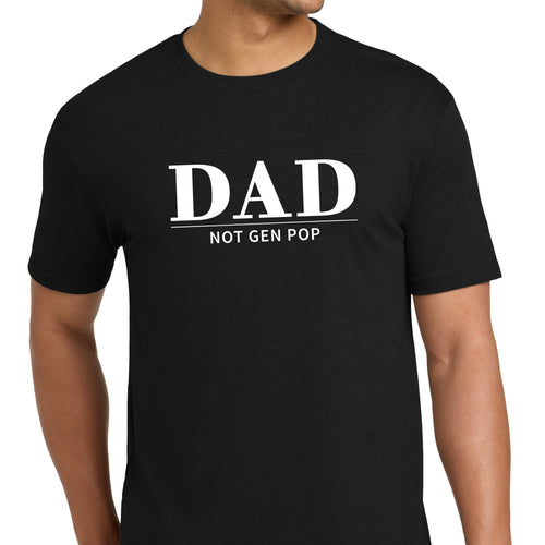 T-Shirt of the Month - "Not Gen Pop - DAD", Limited Edition Pricing.