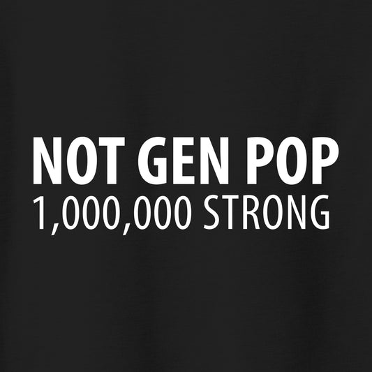 "Not Gen Pop - 1 Million Strong", Tri Blend T-Shirt - Black
