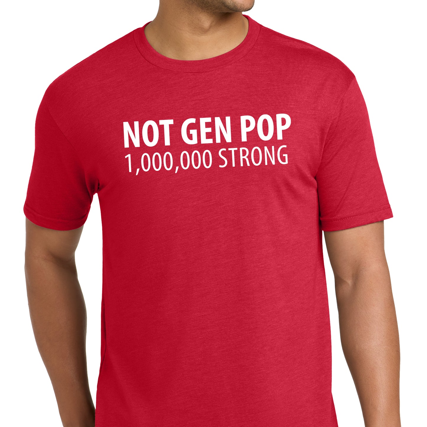 "Not Gen Pop - 1 Million Strong", Tri Blend T-Shirt - Red