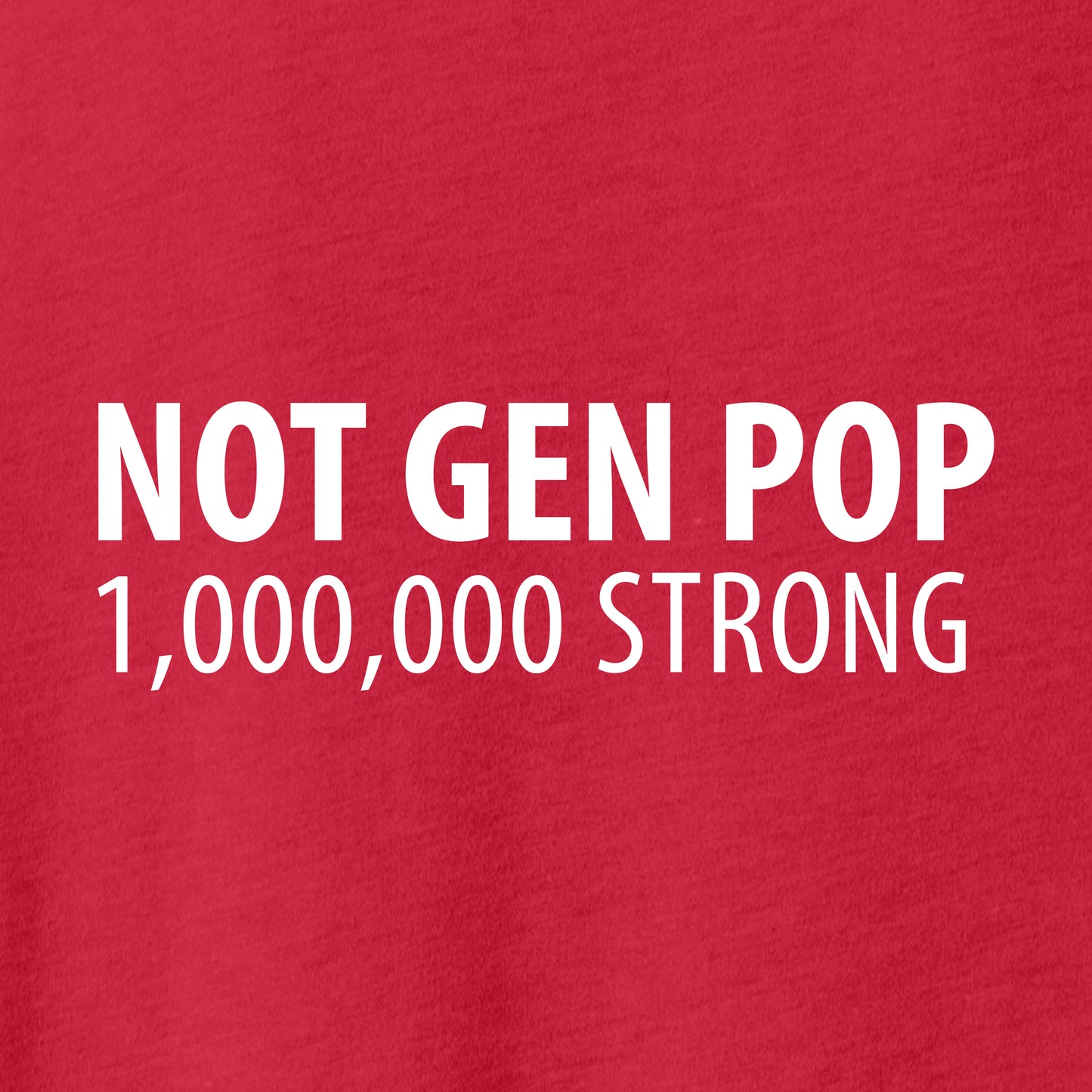 "Not Gen Pop - 1 Million Strong", Tri Blend T-Shirt - Red