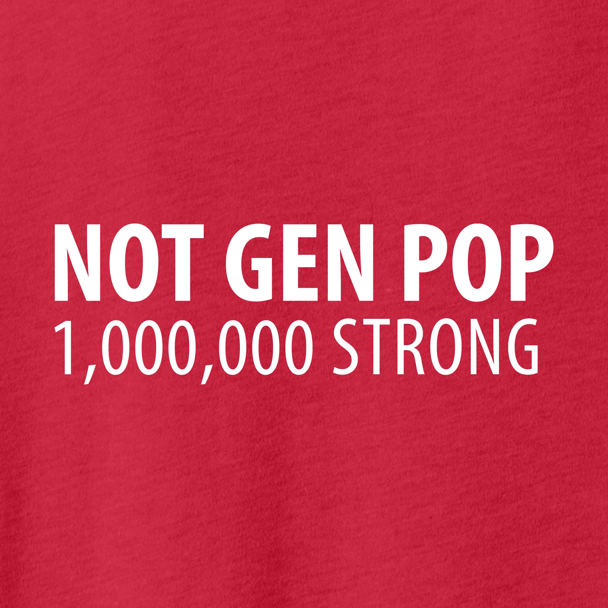 "Not Gen Pop - 1 Million Strong", Tri Blend T-Shirt - Red