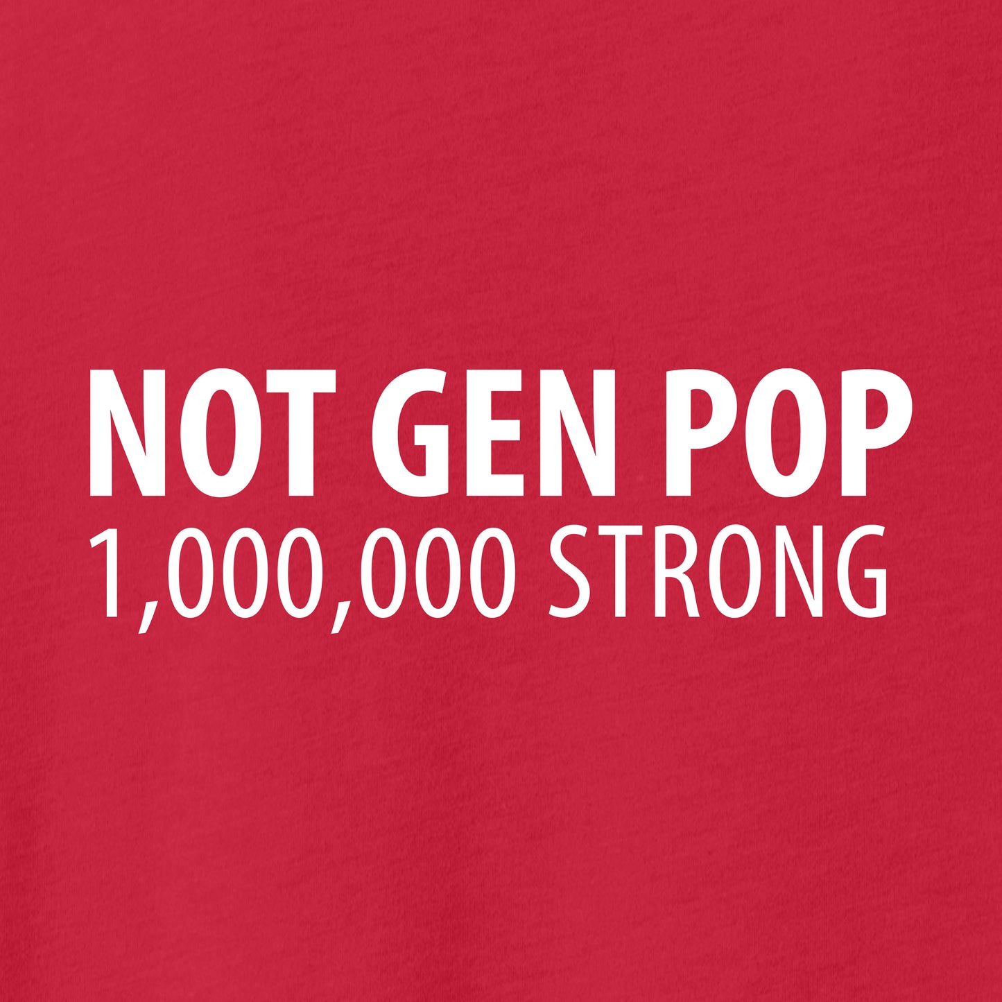 "Not Gen Pop - 1 Million Strong", Tri Blend T-Shirt - Red