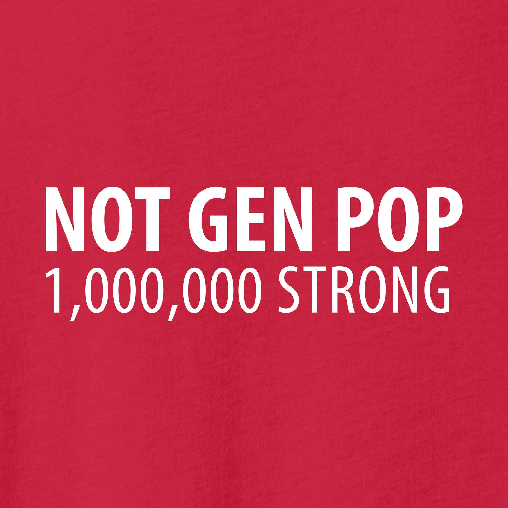 "Not Gen Pop - 1 Million Strong", Tri Blend T-Shirt - Red