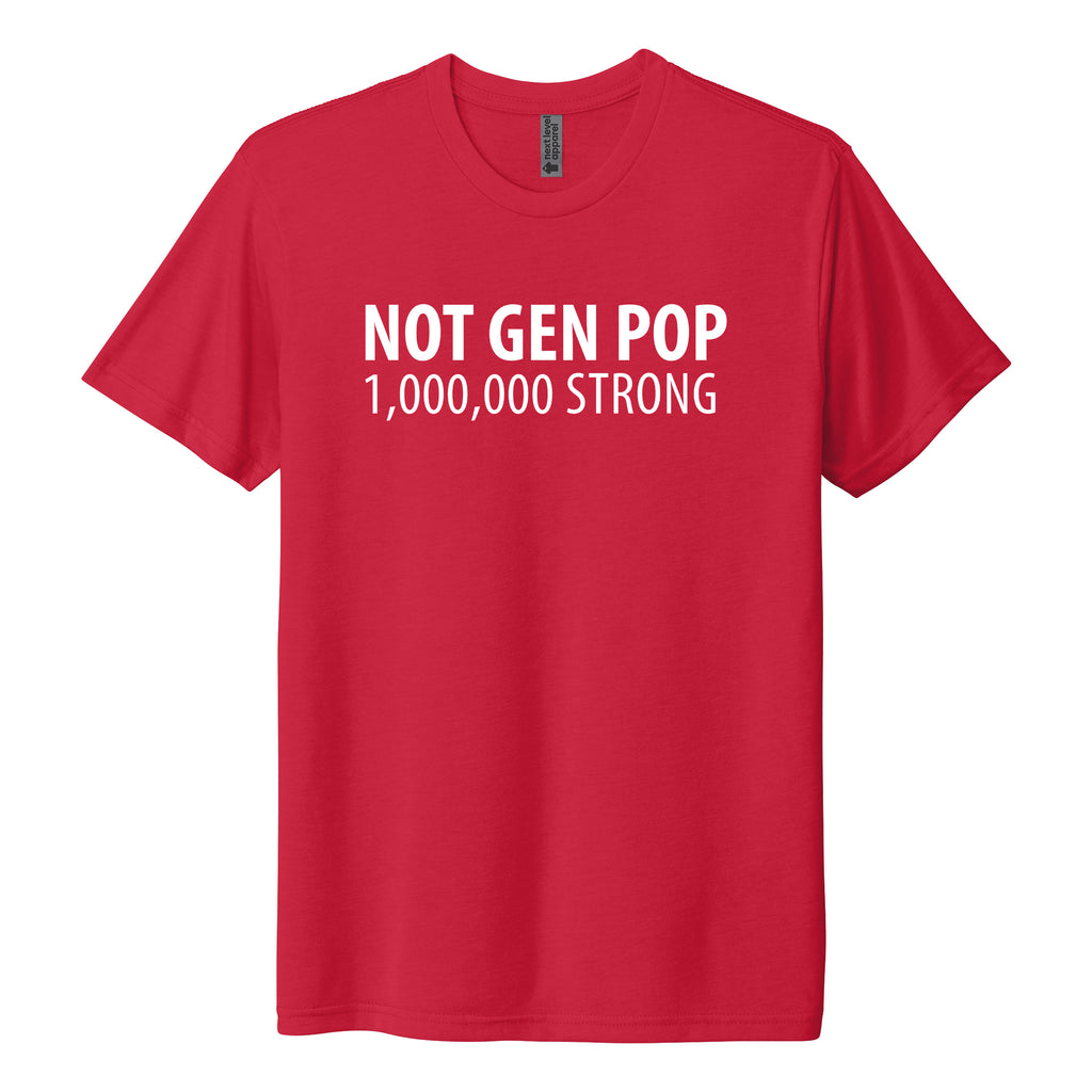 "Not Gen Pop - 1 Million Strong", Tri Blend T-Shirt - Red