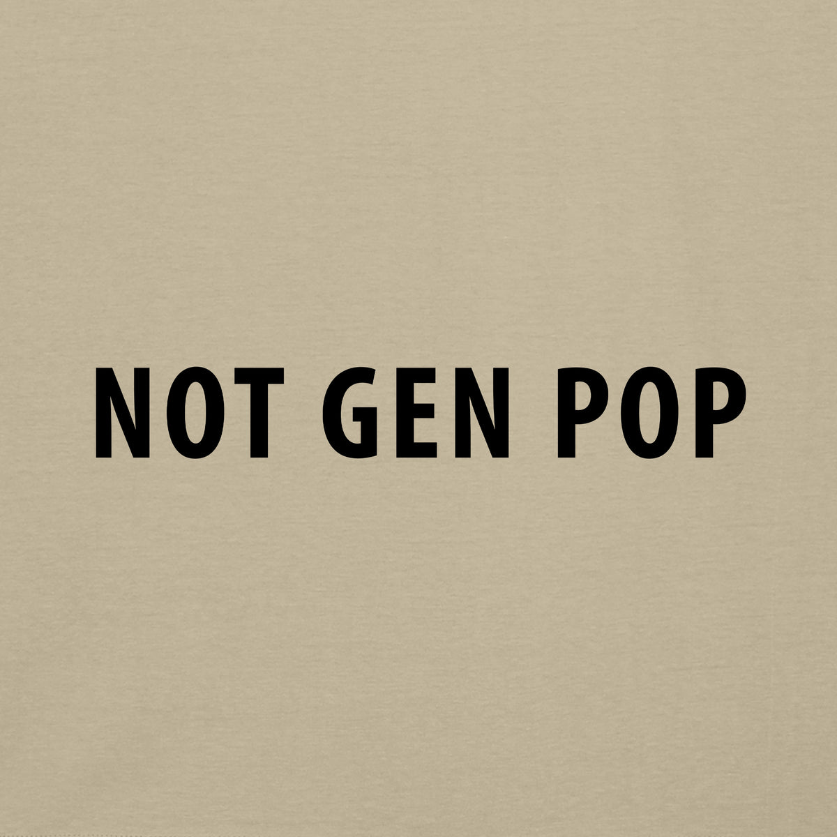 Not Gen Pop, Unisex Creator 2.0 T-Shirt - Desert Dust