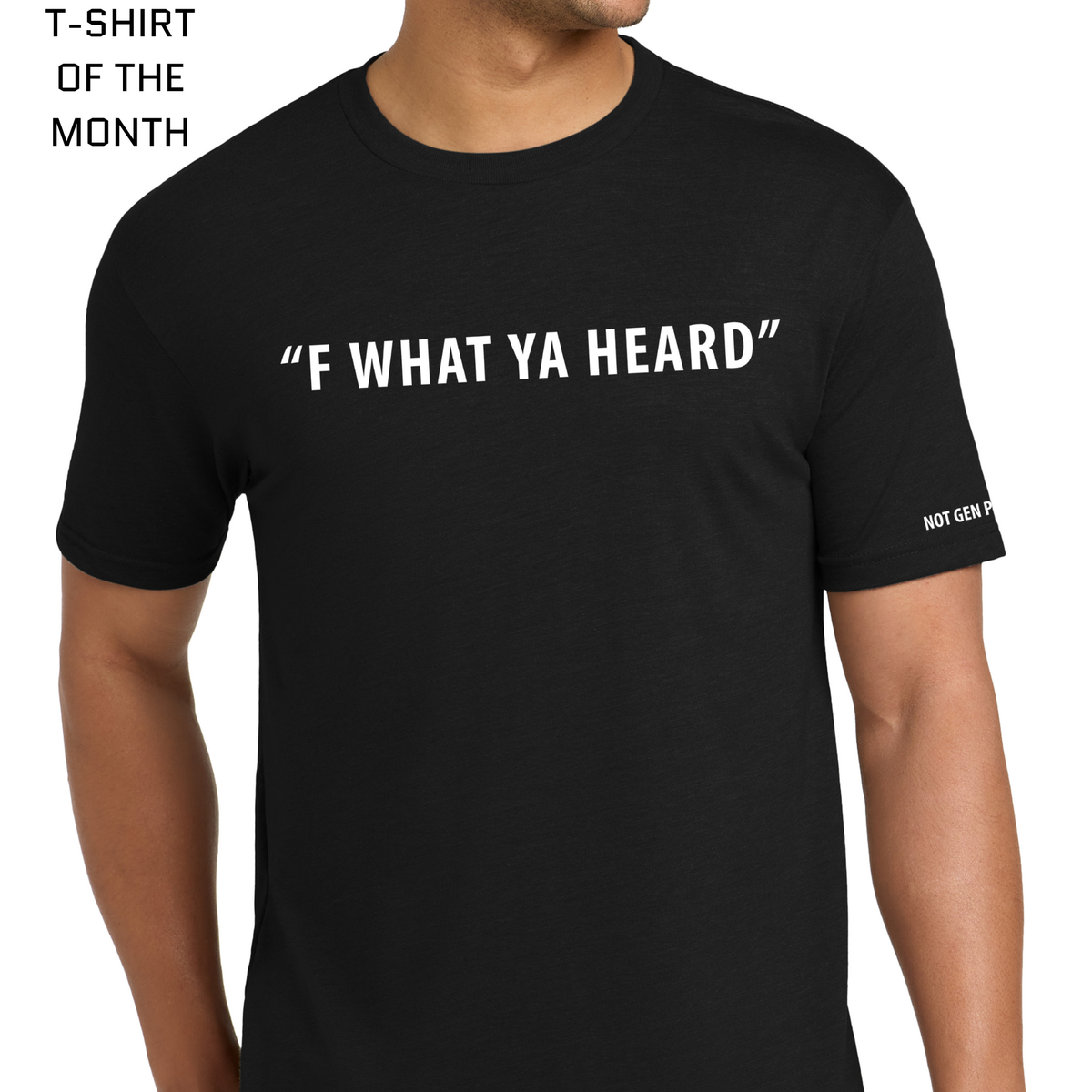 "F What Ya Heard", Tri Blend T-Shirt- Limited Edition Pricing-September