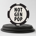 Poker Chips, NOT GEN POP™