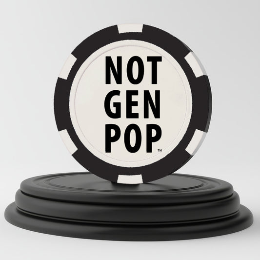 Poker Chips, NOT GEN POP™