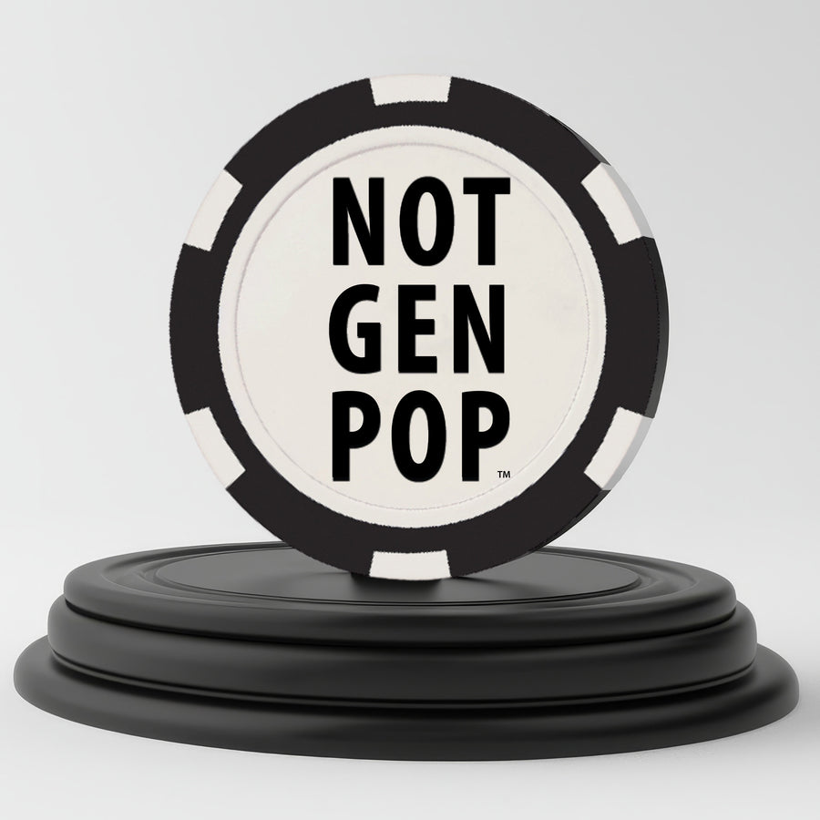 Poker Chips, NOT GEN POP™