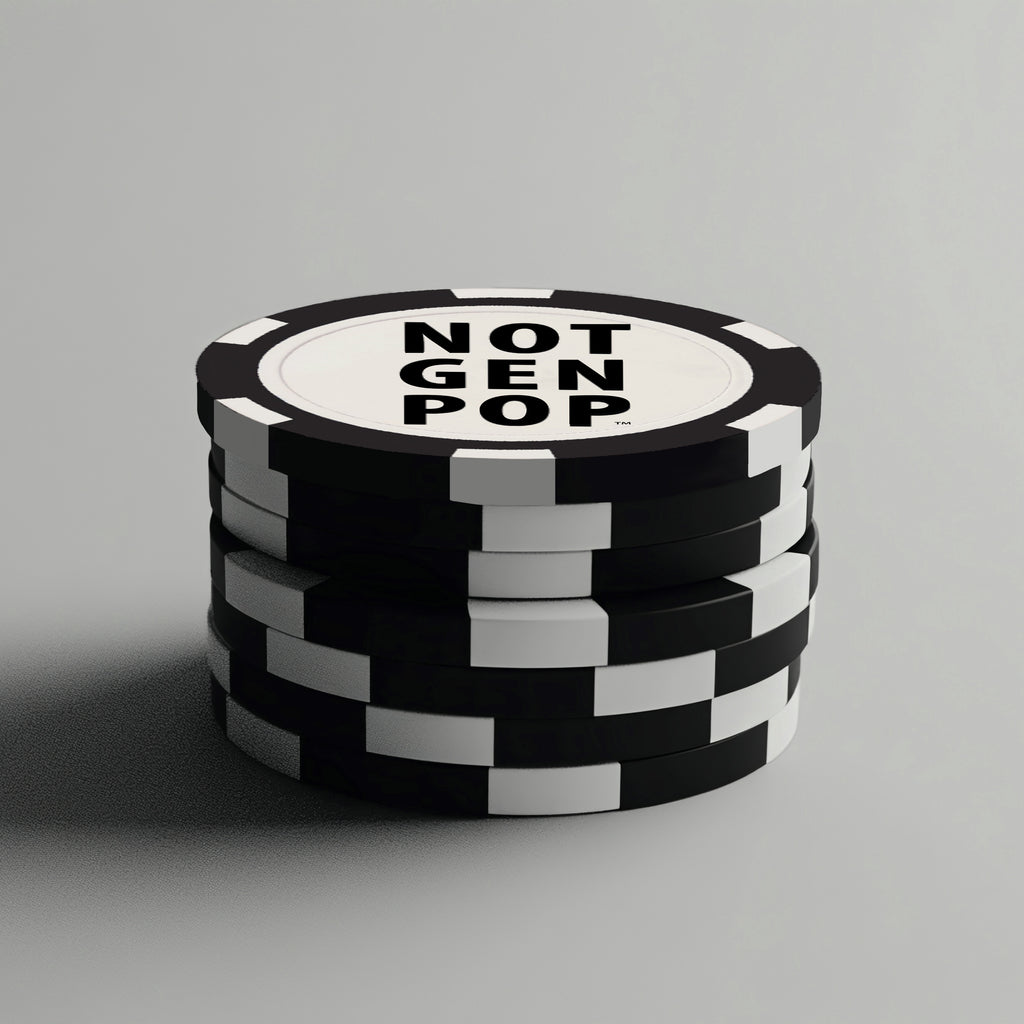 Poker Chips, NOT GEN POP™